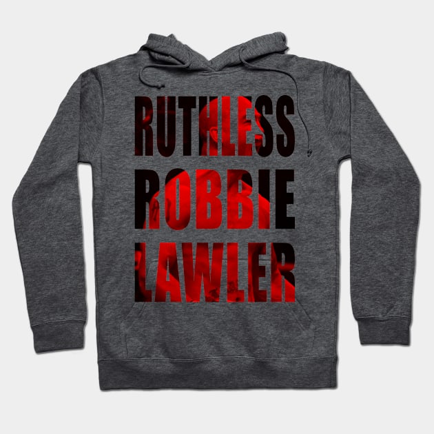 Ruthless Robbie Lawler Hoodie by SavageRootsMMA